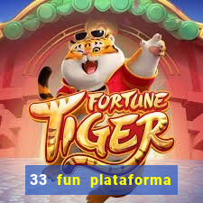 33 fun plataforma de jogos